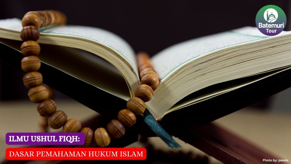Ilmu Ushul Fiqh: Dasar Pemahaman Hukum Islam